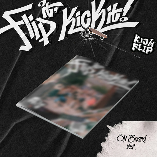 KickFlip - 1er Mini Album "Flip it, Kick it!" | On Board / Stop it Versions